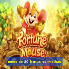 nome de 20 frutas vermelhas